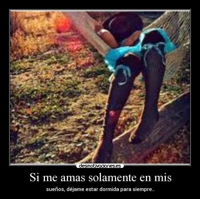 Si me amas solamente en mis - 