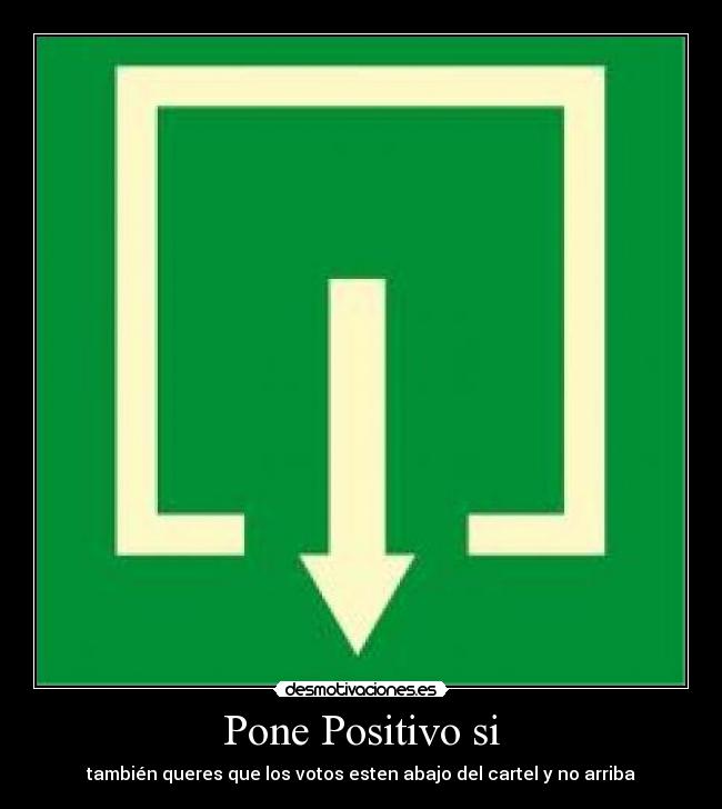Pone Positivo si -