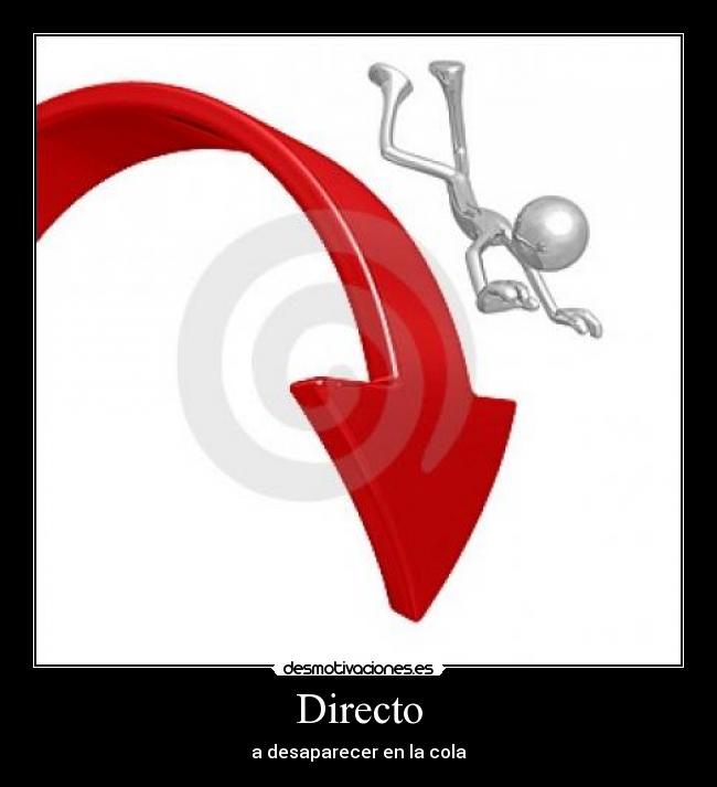 Directo - a desaparecer en la cola