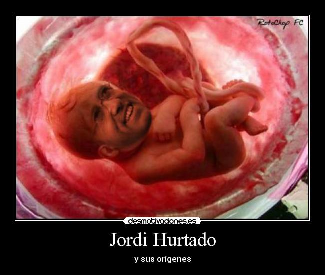 Jordi Hurtado - y sus orígenes