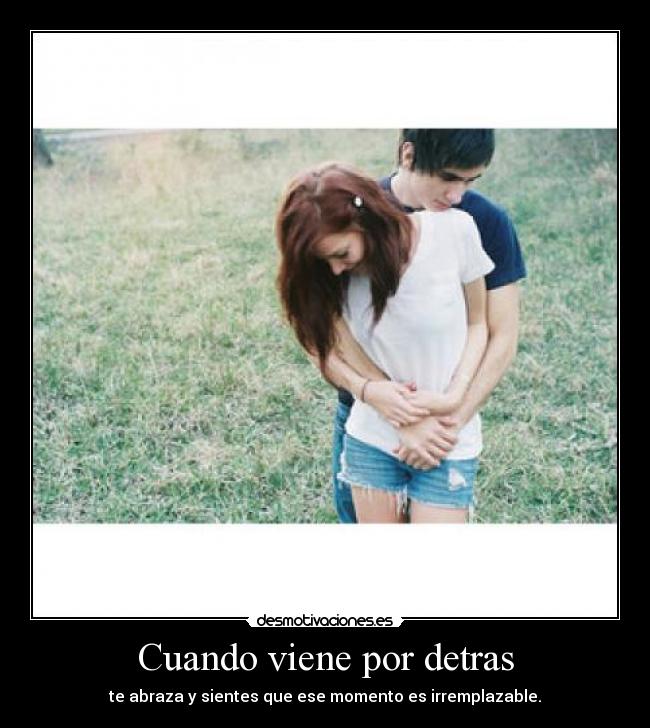 Cuando viene por detras -