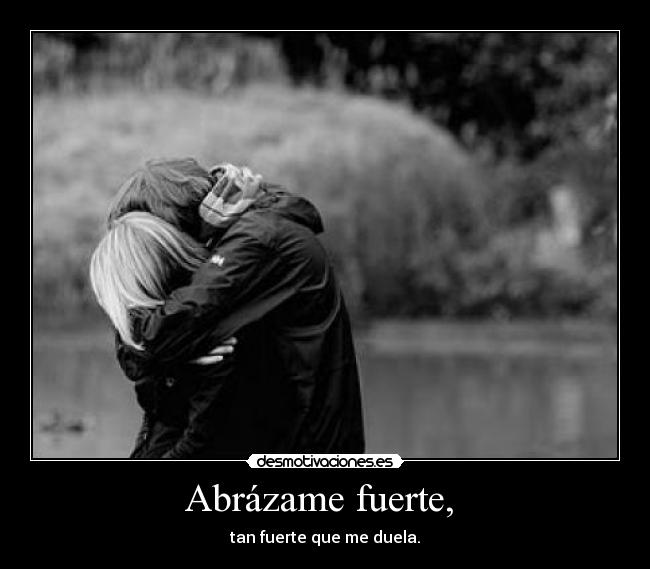 Abrázame fuerte,  - 