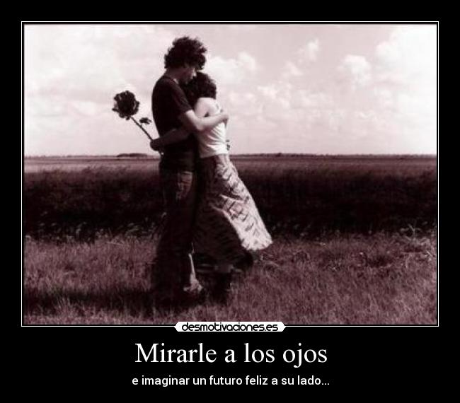 Mirarle a los ojos - 