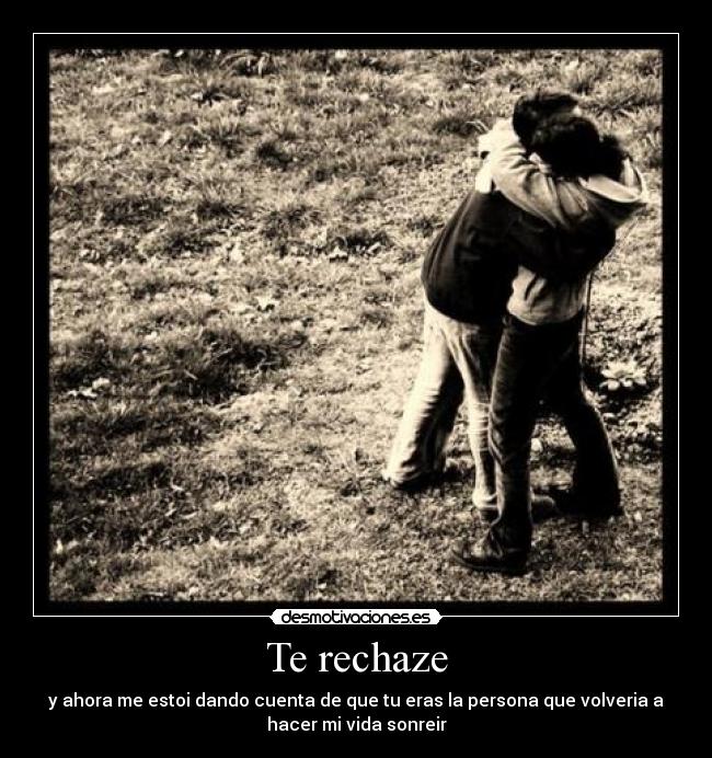 Te rechaze - 