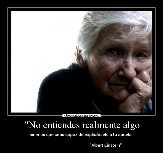 No entiendes realmente algo -