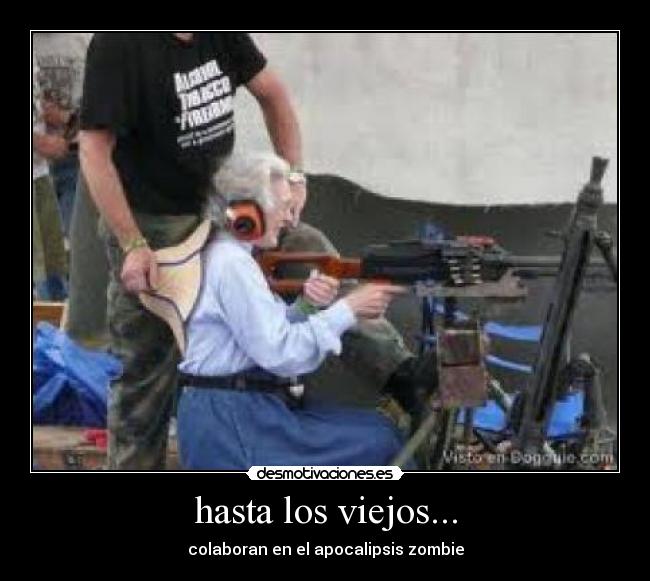 hasta los viejos... - colaboran en el apocalipsis zombie