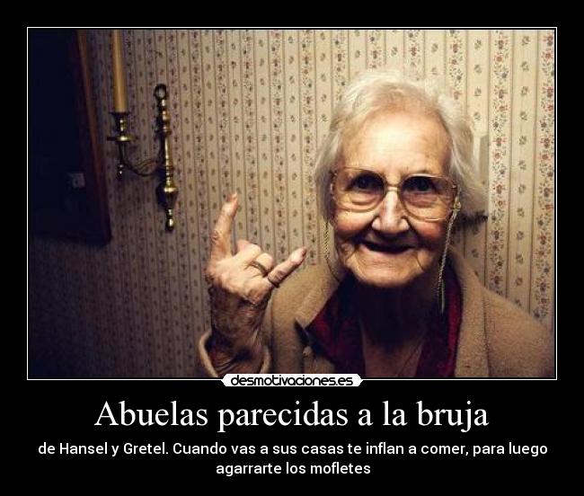 carteles abuelas bruja hansel gretel mofletes desmotivaciones