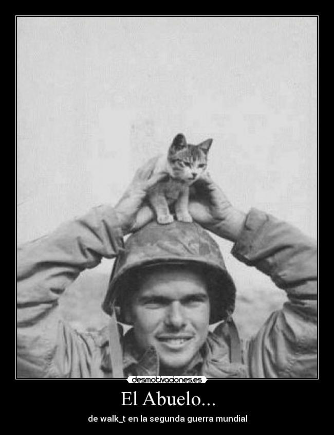 El Abuelo... - de walk_t en la segunda guerra mundial