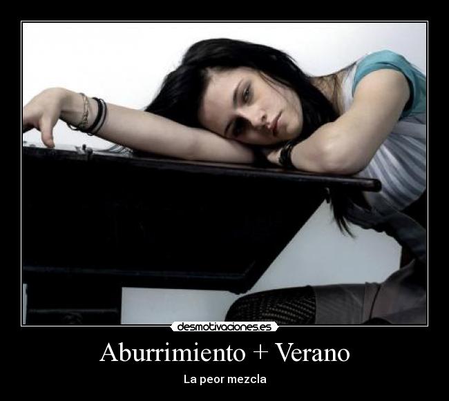 Aburrimiento + Verano - 