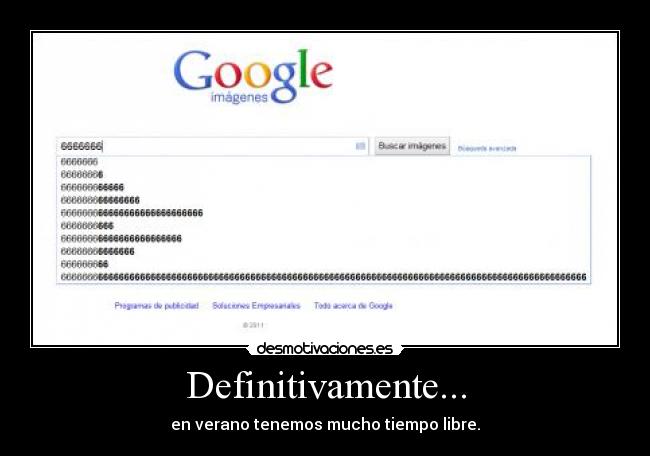 Definitivamente... - en verano tenemos mucho tiempo libre.