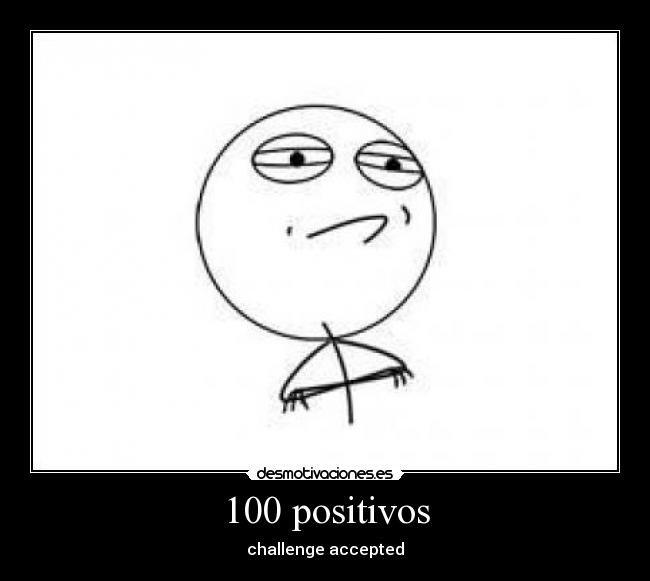 100 positivos - challenge accepted