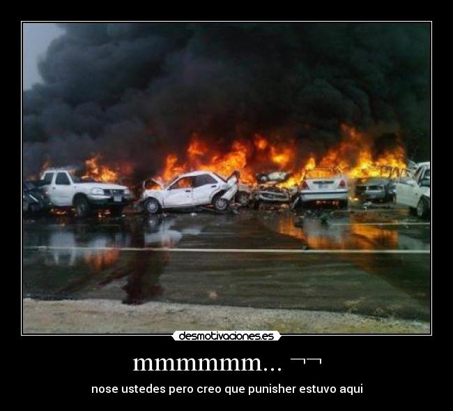 mmmmmm... ¬¬ - nose ustedes pero creo que punisher estuvo aqui