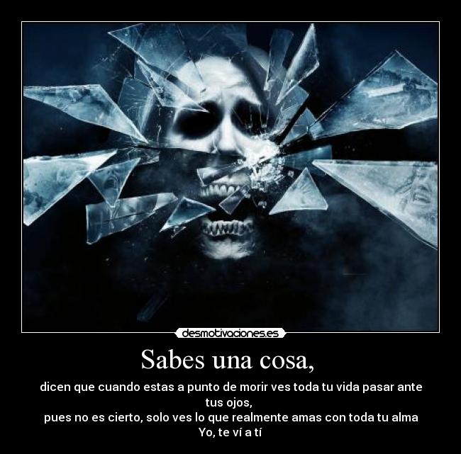carteles punto morir ves vida delante ojos solo amas realmente ti desmotivaciones