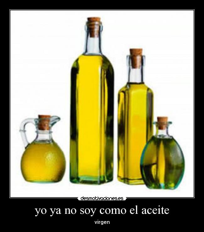 yo ya no soy como el aceite - 