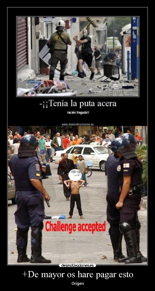 +De mayor os hare pagar esto - Origen