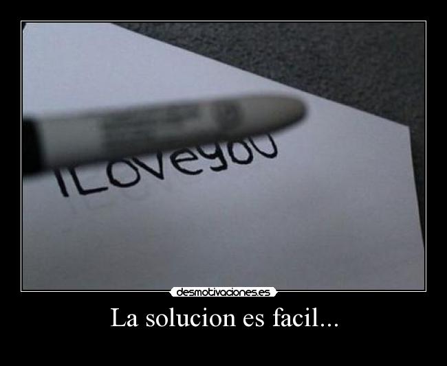 La solucion es facil... - 