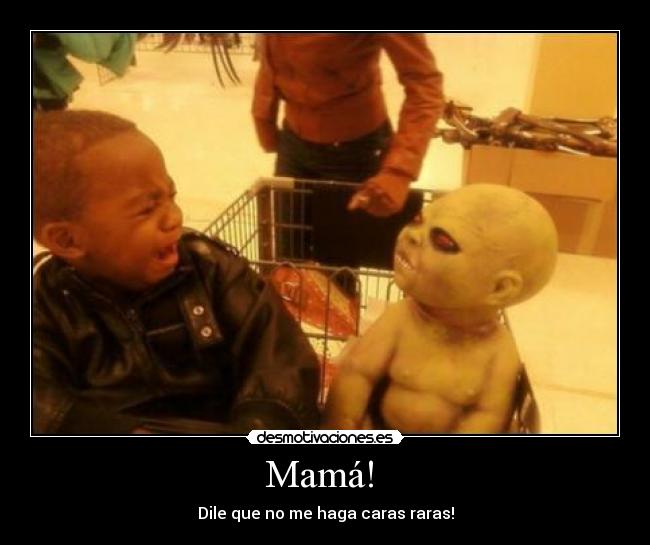Mamá! -