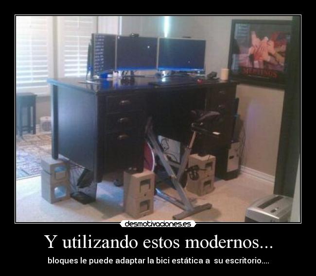 Y utilizando estos modernos... - 