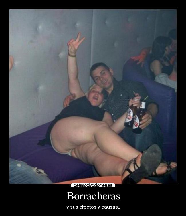 Borracheras - y sus efectos y causas..