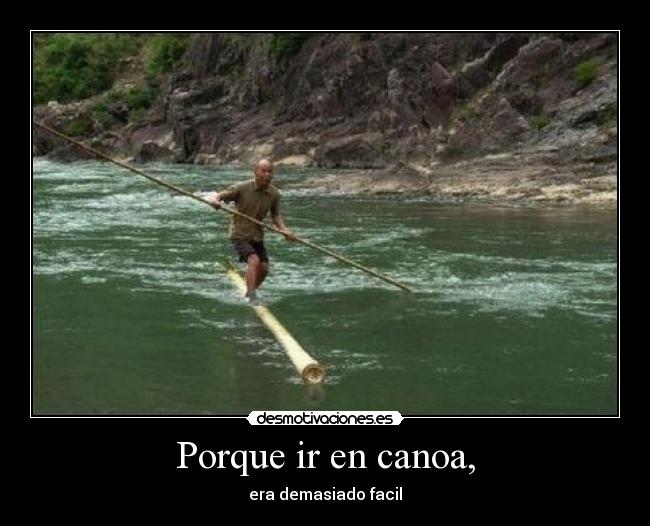 Porque ir en canoa, - 