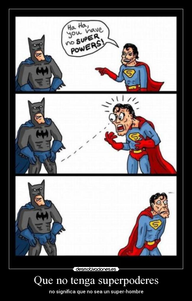 Que no tenga superpoderes - 
