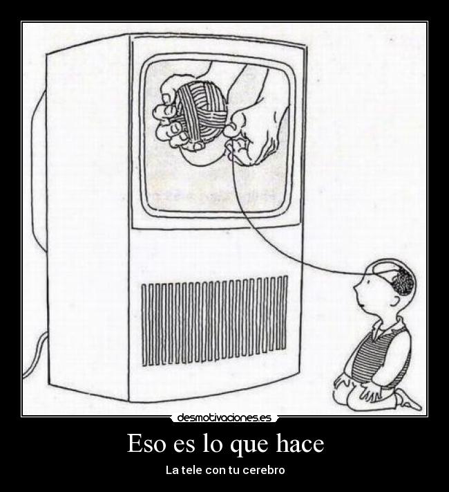 Eso es lo que hace -