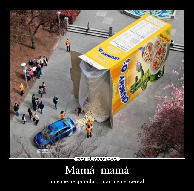Mamá mamá - que me he ganado un carro en el cereal