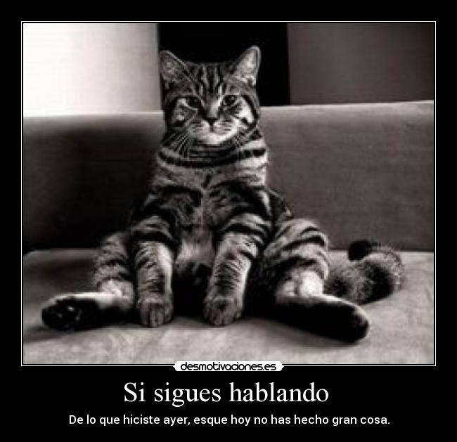 Si sigues hablando  - 