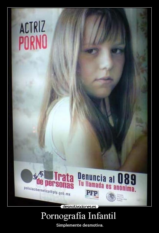 carteles pornografia infantil ninos actriz porno actores ninas desmotivaciones