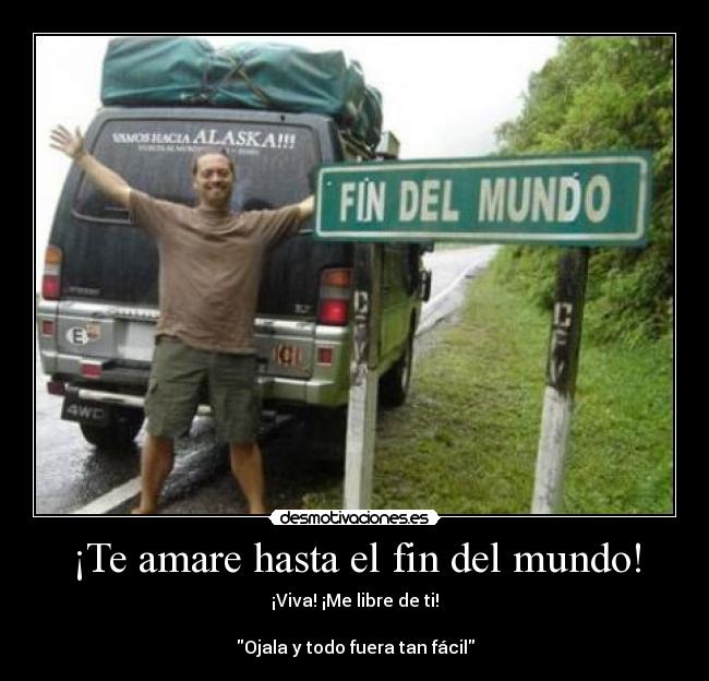 ¡Te amare hasta el fin del mundo! - 