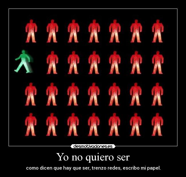 Yo no quiero ser -
