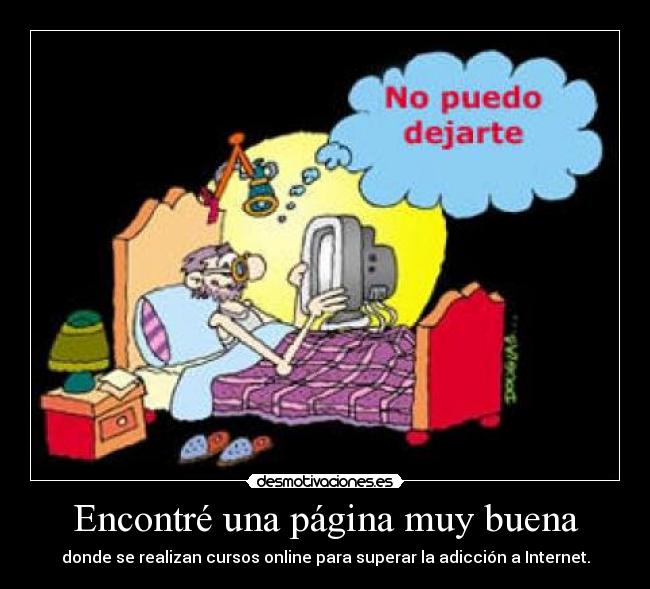 Encontré una página muy buena - donde se realizan cursos online para superar la adicción a Internet.