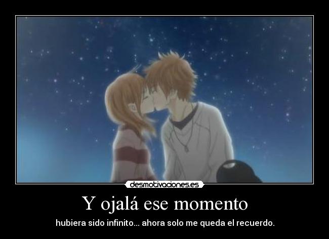 Y ojalá ese momento - 