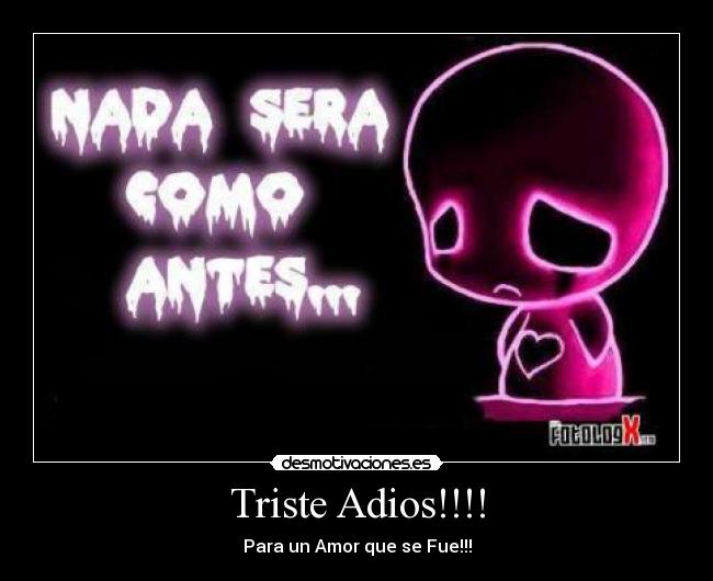 Triste Adios!!!! - 