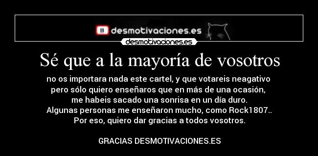 Sé que a la mayoría de vosotros -