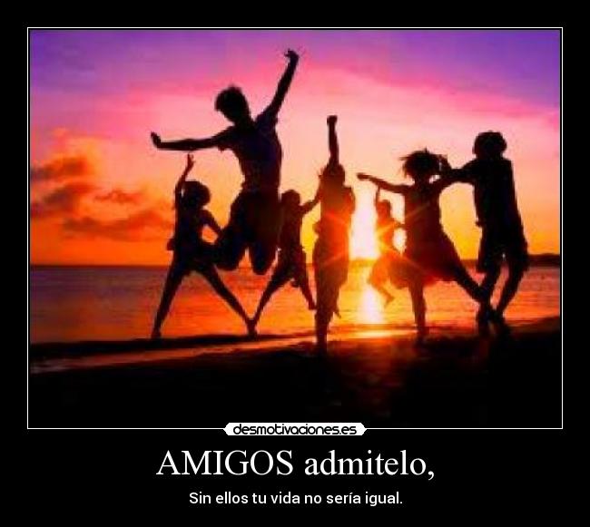 AMIGOS admitelo, - 