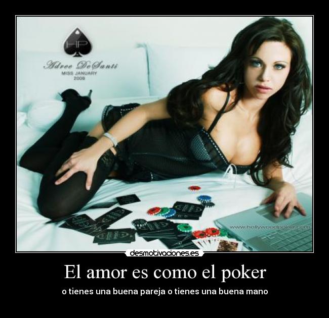 El amor es como el poker - o tienes una buena pareja o tienes una buena mano