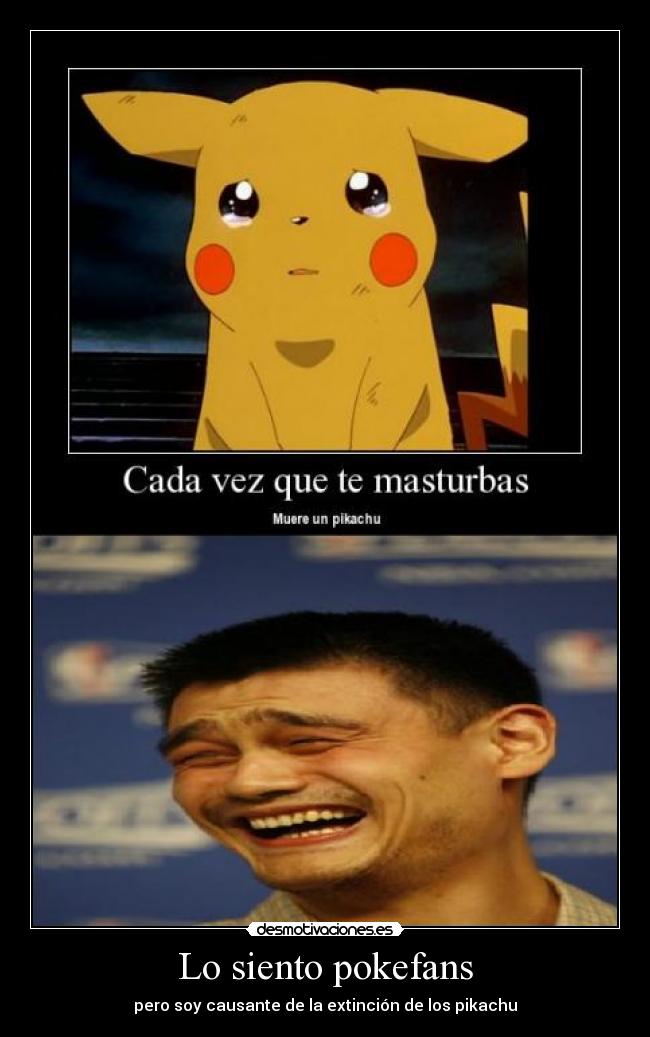 Lo siento pokefans - pero soy causante de la extinción de los pikachu