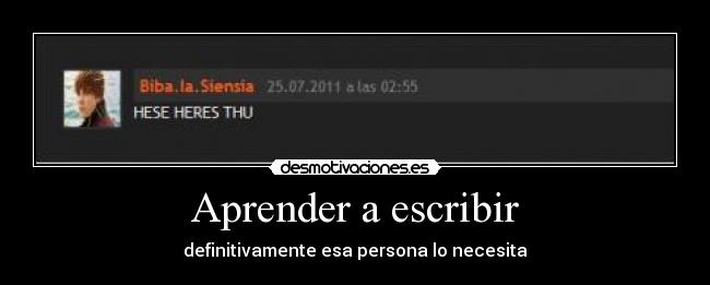 Aprender a escribir - definitivamente esa persona lo necesita