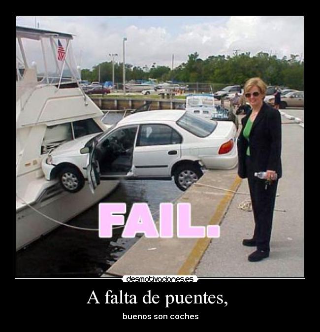A falta de puentes, -