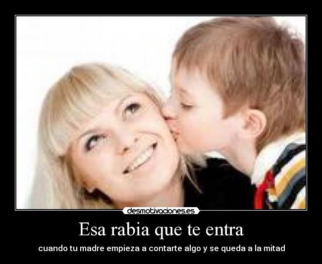 Esa rabia que te entra -