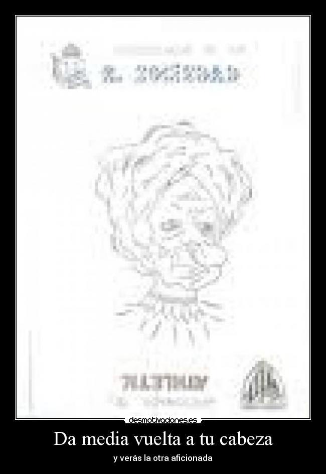 Da media vuelta a tu cabeza - y verás la otra aficionada
