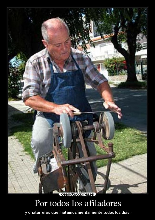 Por todos los afiladores -