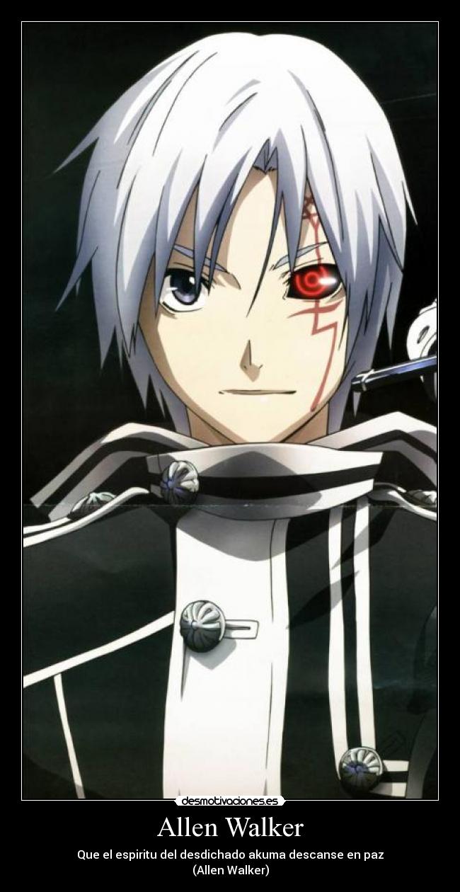 Allen Walker - Que el espiritu del desdichado akuma descanse en paz
(Allen Walker)