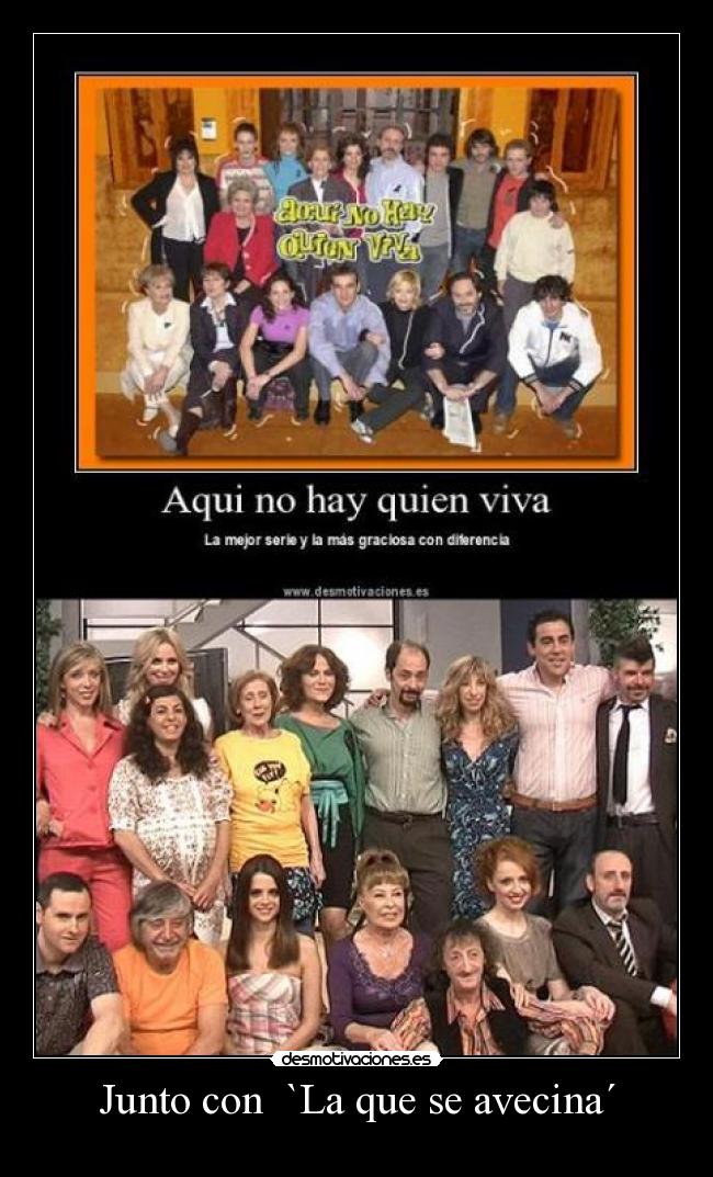 Junto con  `La que se avecina´ - 