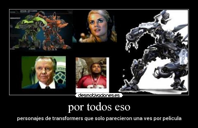 por todos eso - personajes de transformers que solo parecieron una ves por pelicula