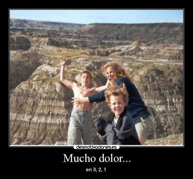 Mucho dolor... -