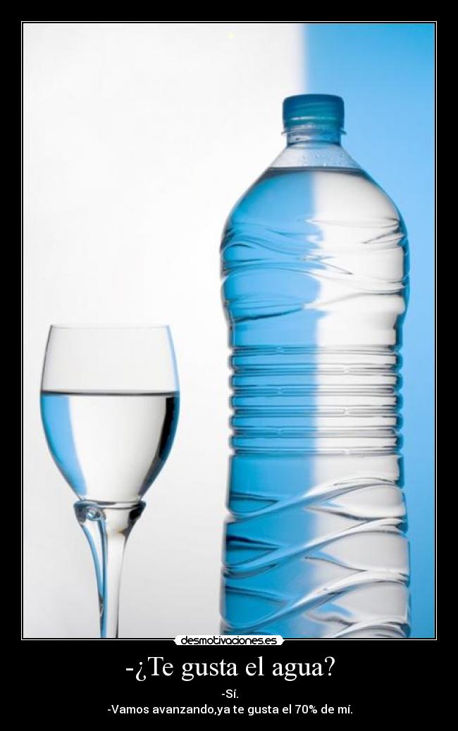 -¿Te gusta el agua? - 