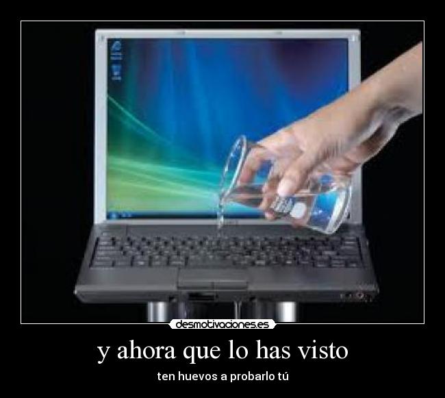 y ahora que lo has visto -