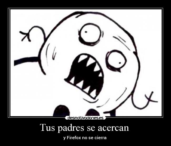 Tus padres se acercan -